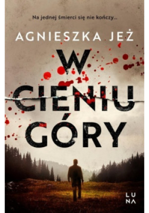 W cieniu góry - Agnieszka Jeż - książka reportaż wyd. 2022