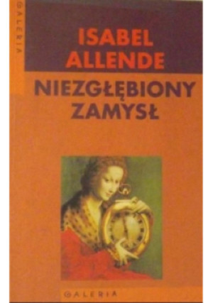 Niezgłębiony zamysł - Isabel Allende - książka historyczna wyd. 2001