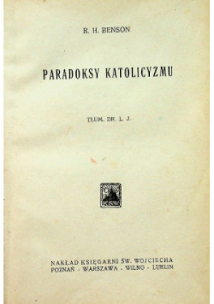 Paradoksy katolicyzmu 1922 r. - R. H. Benson - książka  wyd. 1922