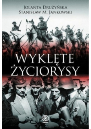 Wyklęte życiorysy - Jolanta Drużyńska - książka historyczna wyd. 2009