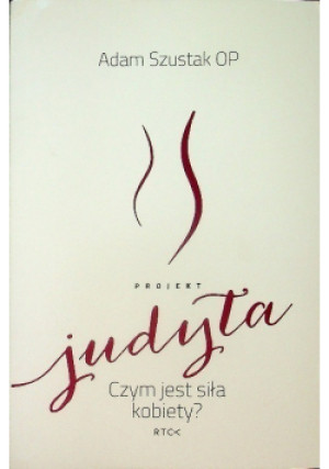 Projekt Judyta - Adam Szustak - książka  wyd. 2019