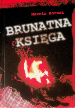 Brunatna księga - Marcin Kornak - książka  wyd. 2009