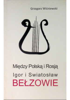 Między Polską i Rosją - Igor Bełza - książka  wyd. 2016
