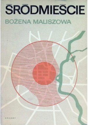 Śródmieście - Bożena Maliszowa - książka  wyd. 1974