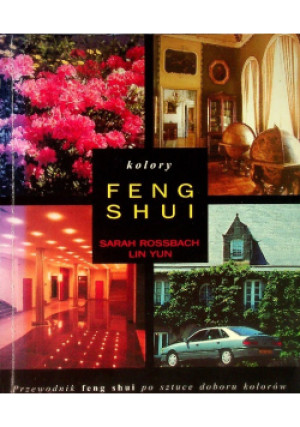 Kolory Feng Shui - Sarah Rossbach, Lin Yun - książka  wyd. 1999