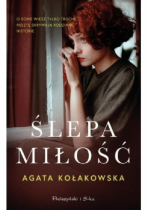 Ślepa miłość - Agata Kołakowska - książka  wyd. 2021