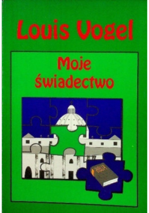 Moje świadectwo - Louis Vogel - książka  wyd. 1985