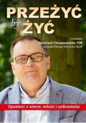 Przeżyć by żyć - Patrycja Michońska-Dynek - książka  wyd. 2018
