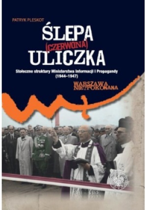 Ślepa ( czerwona ) uliczka - Patryk Pleskot - książka historyczna wyd. 2016