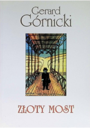 Złoty most - Gerard Górnicki - książka  wyd. 2004