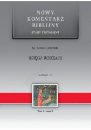 Nowy Komentarz Biblijny Tom 1 Część 1 Księga rodzaju - Janusz Lemański - książka  wyd. 2013