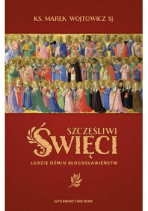 Szczęśliwi święci - Marek Wójtowicz - książka  wyd. 2020
