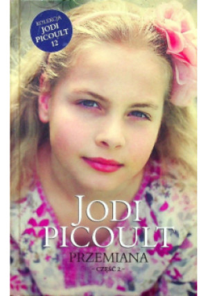 Przemiana część 2 - Jodi Picoult - książka  wyd. 2018