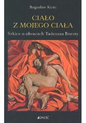 Ciało z mojego ciała - Bogusław Kierc - książka historyczna wyd. 2005