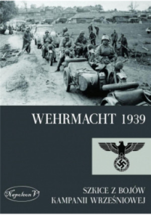 Wehrmacht 1939.Szkice z bojów kampanii wrześniowej - książka historyczna wyd. 2019