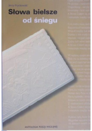 Słowa bielsze od śniegu - Jerzy Fryckowski - książka historyczna wyd. 2006