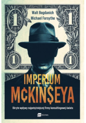 Imperium McKinseya - Walt Bogdanich, Michael Forsythe - książka  wyd. 2024