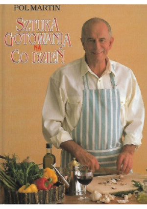 Sztuka gotowania na co dzień - Pol Martin - książka  wyd. 1994
