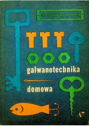 Galwanotechnika domowa - S. Sękowski - książka  wyd. 1970