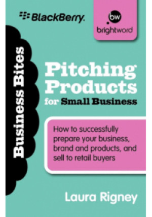 Pitching Products for Small Business - Laura Rigney - książka  wyd. 2011