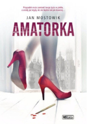 Amatorka - Jan Mostowik - książka  wyd. 2011