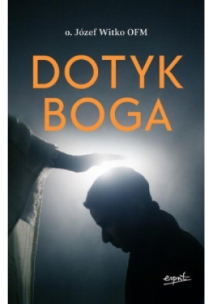 Dotyk Boga - Józef Witko - książka  wyd. 2020