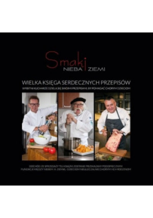 Smaki nieba i ziemi wielka księga serdecznych przepisów - książka  wyd. 2014