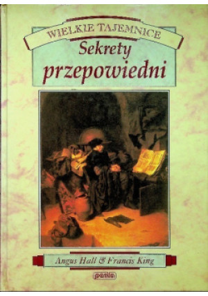 Sekrety przepowiedni - Francis X. King, Angus Hall - książka  wyd. 1994