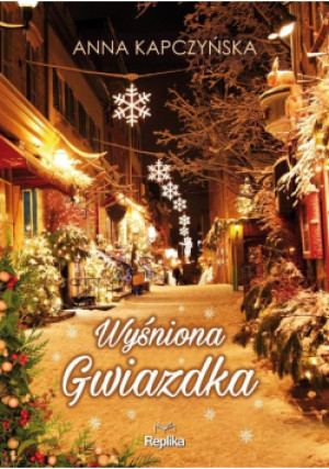 Wyśniona Gwiazdka - Anna Kapczyńska - książka  wyd. 2022
