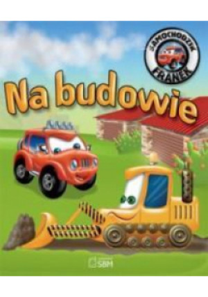 Na budowie Samochodzik Franek - Elżbieta Wójcik - książka  wyd. 2017