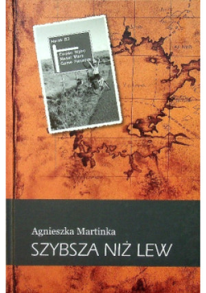 Szybsza niż lew - Agnieszka Martinka - książka reportaż wyd. 2004