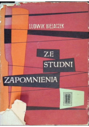 Ze studni zapomnienia - Ludwik Bielaczek - książka  wyd. 1957