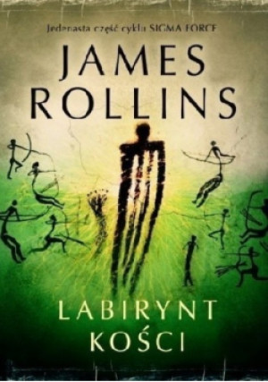 Labirynt kości - James Rollins - książka  wyd. 2016