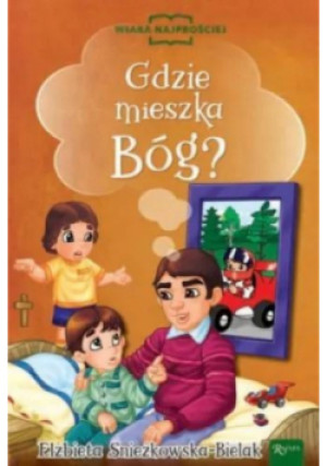 Gdzie mieszka Bóg? - Elżbieta Śnieżkowska-Bielak - książka  wyd. 2024
