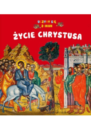 Życie Chrystusa - książka  wyd. 2013