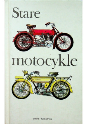 Stare Motocykle - Juraj Porazik - książka  wyd. 1984