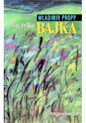 Nie tylko Bajka - Władimir Propp - książka  wyd. 2000