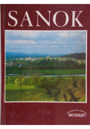 Sanok Dzieje miasta - Feniks Kiryk - książka historyczna wyd. 1995