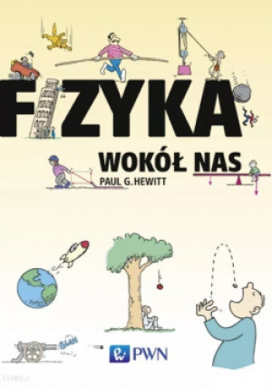 Fizyka wokół nas - Paul Hewitt - książka  wyd. 2015