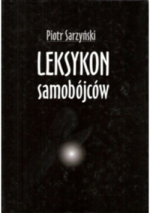 Leksykon samobójców - Piotr Sarzycki - książka  wyd. 2002