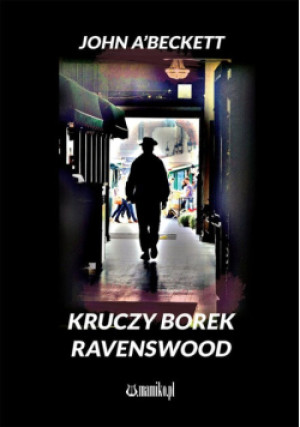Kruczy Borek Ravenswood - John ABeckett - książka  wyd. 2020