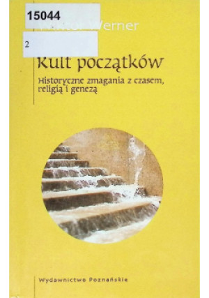 Kult początków - Wiktor Werner - książka historyczna wyd. 2004