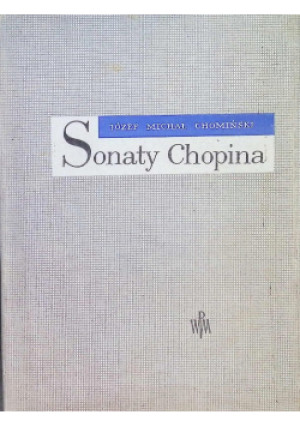Sonaty Chopina - Józef Chomiński - książka  wyd. 1960