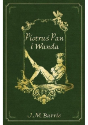 Piotruś Pan i Wanda - James Matthew Barrie - książka  wyd. 2014