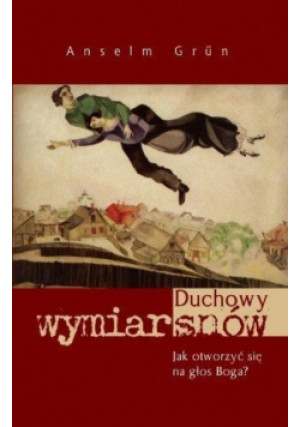 Duchowy wymiar snów - Anselm Grun - książka  wyd. 2008