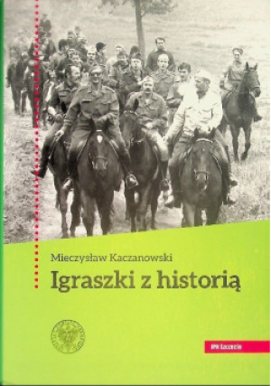 Igraszki Z Historią - Mieczysław Kaczanowski - książka historyczna wyd. 2015