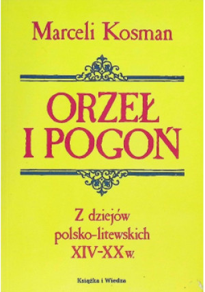 Orzeł i Pogoń - Marceli Kosman - książka  wyd. 1992