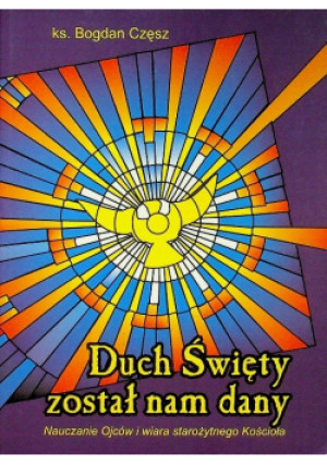 Duch Święty został nam dany - Bogdan Częsz - książka  wyd. 1998
