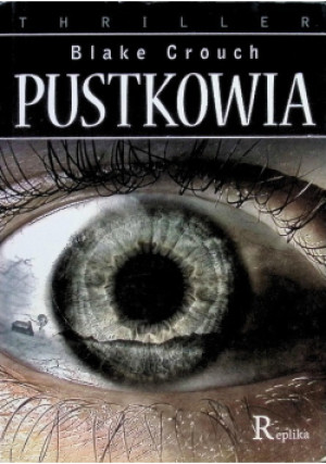Pustkowia - Blake Crouch - książka  wyd. 2011