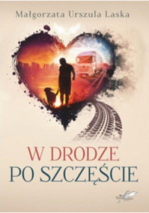 W drodze po szczęście - Małgorzata Urszula Laska - książka  wyd. 2023